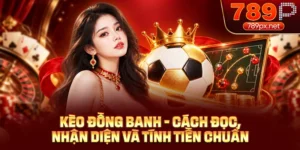 Kèo Đồng Banh - Nhận Diện Và Hướng Dẫn Tính Tiền Chuẩn